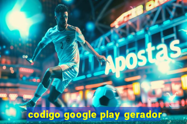 codigo google play gerador